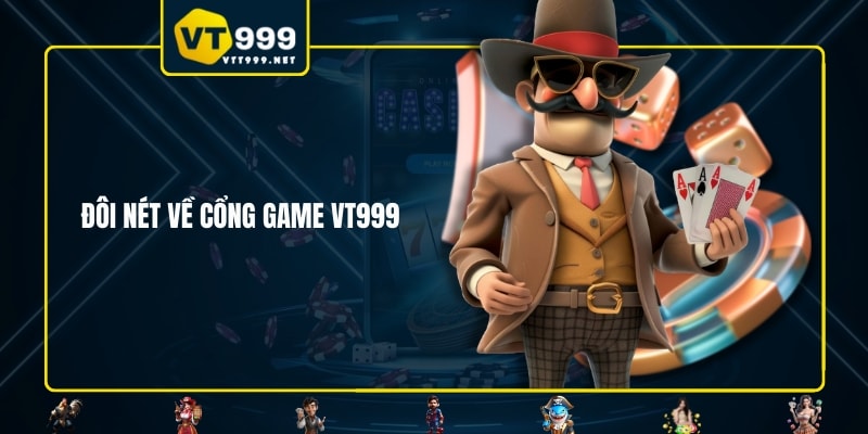 Đôi nét về cổng game VT999